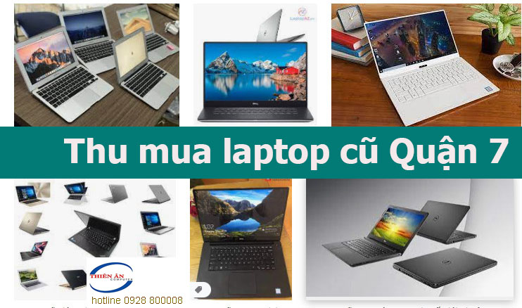 Thu mua laptop cũ quận 7 tận nơi giá cao nhất